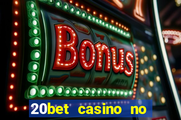 20bet casino no deposit bonus code for existing players