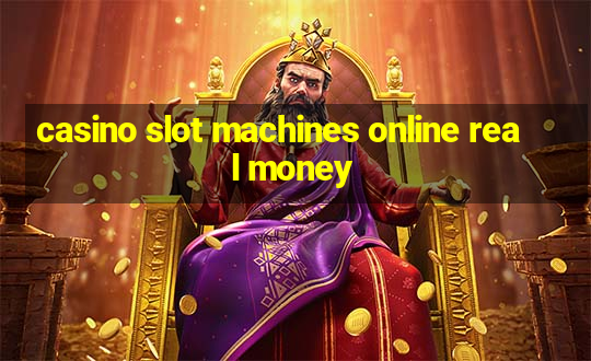 casino slot machines online real money