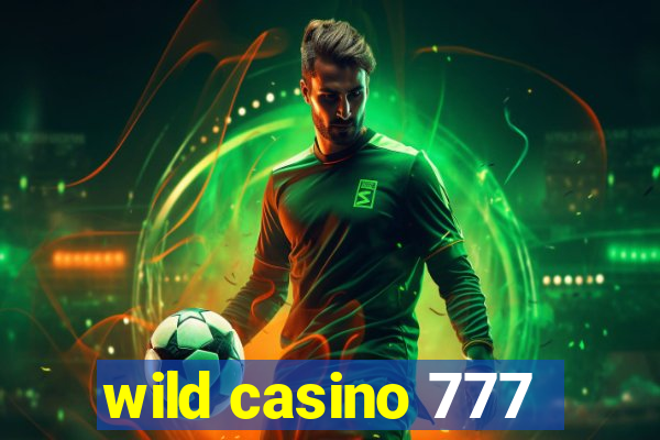 wild casino 777