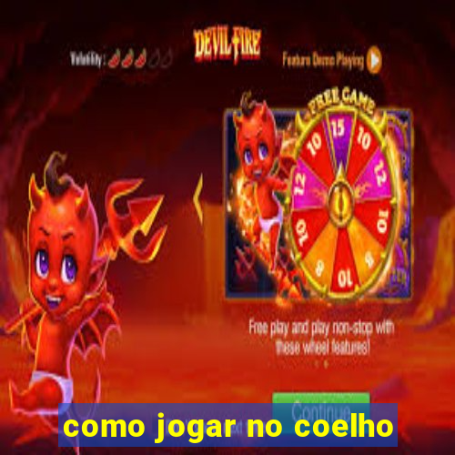 como jogar no coelho