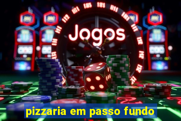 pizzaria em passo fundo