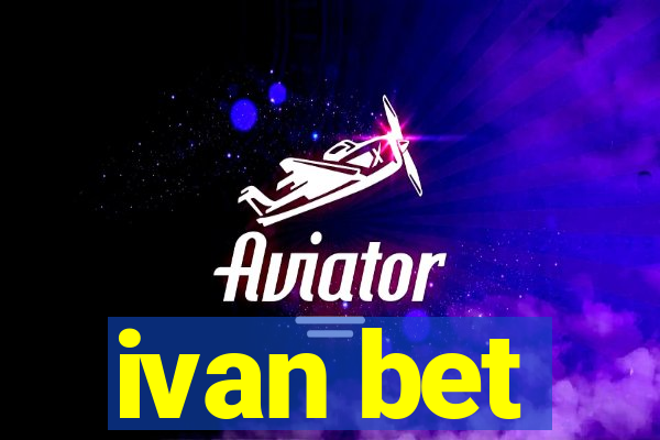 ivan bet