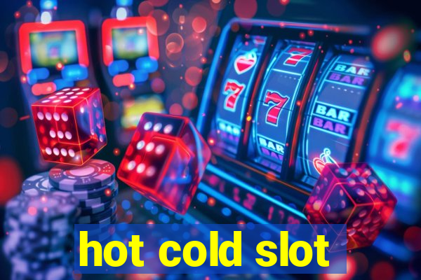 hot cold slot