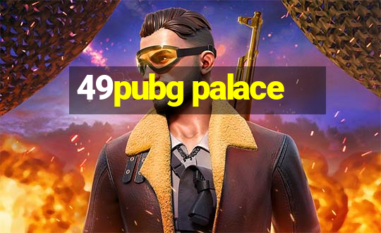 49pubg palace