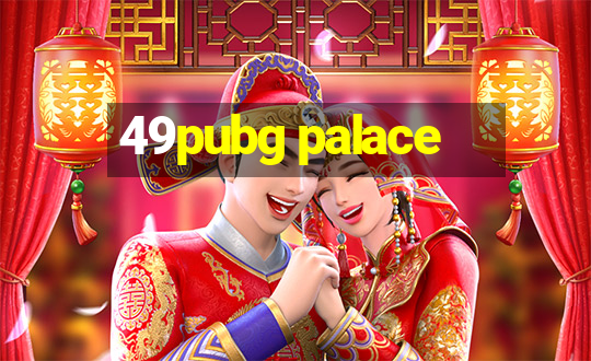 49pubg palace