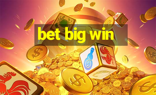 bet big win