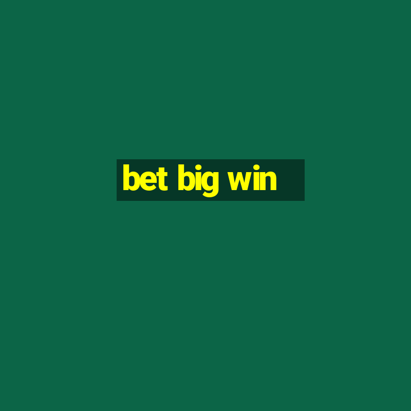 bet big win