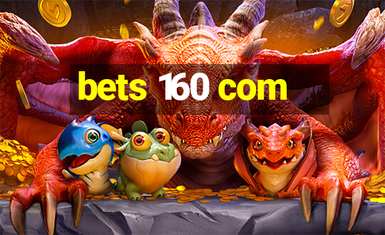 bets 160 com