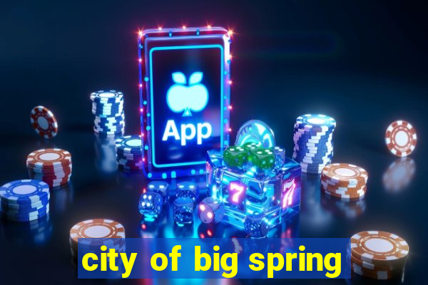 city of big spring