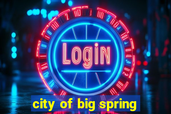 city of big spring