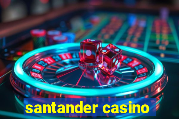 santander casino