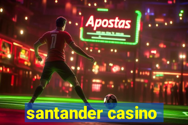 santander casino