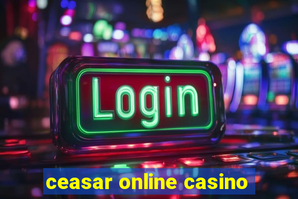 ceasar online casino