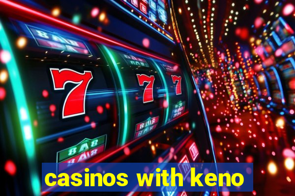 casinos with keno