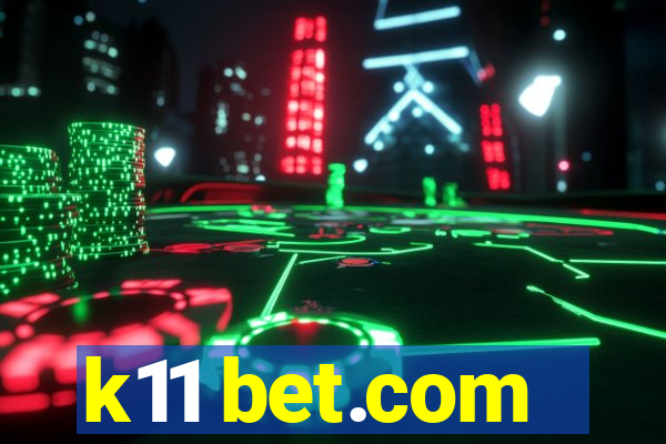 k11 bet.com