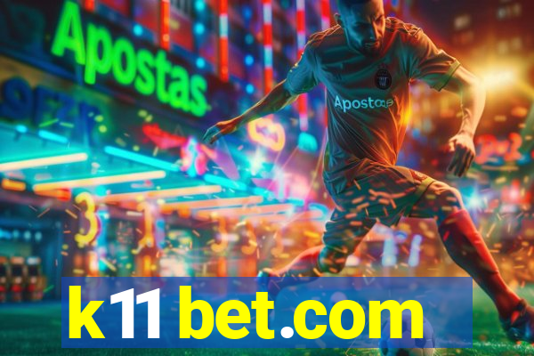 k11 bet.com