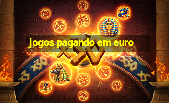 jogos pagando em euro