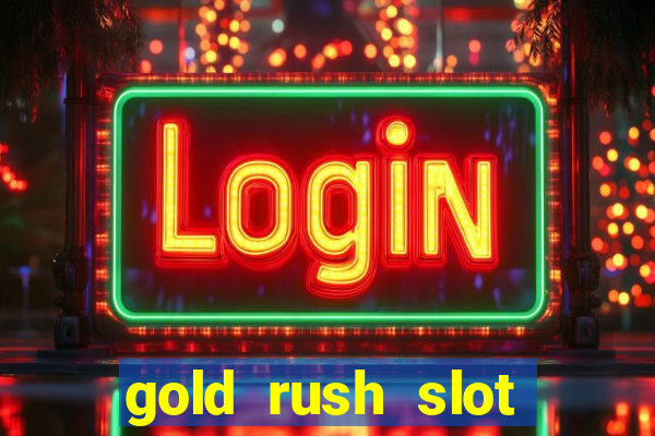 gold rush slot soldi veri