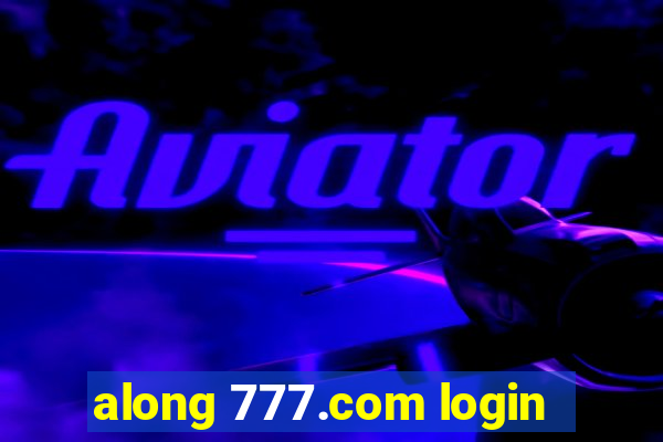 along 777.com login