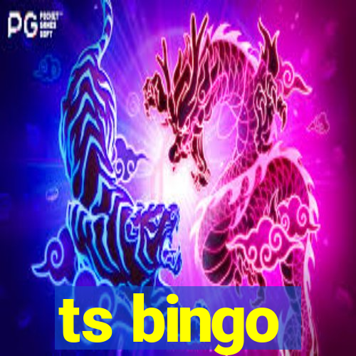 ts bingo