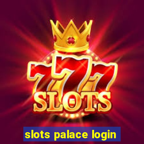 slots palace login