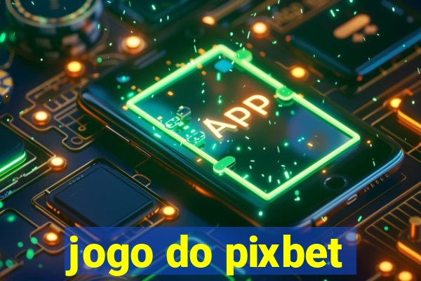 jogo do pixbet