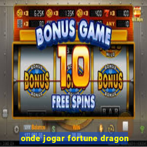 onde jogar fortune dragon