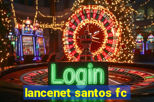 lancenet santos fc