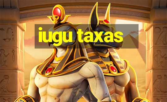 iugu taxas