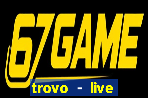 trovo - live stream & games