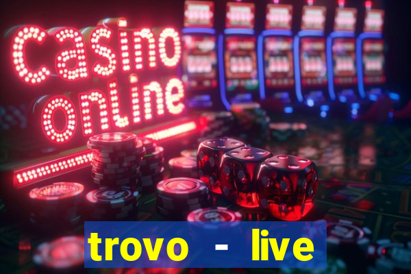 trovo - live stream & games