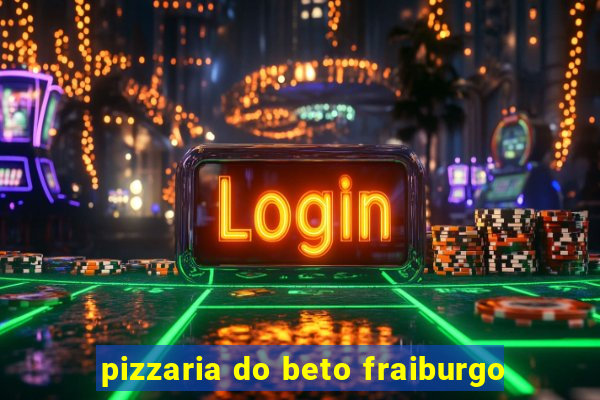 pizzaria do beto fraiburgo