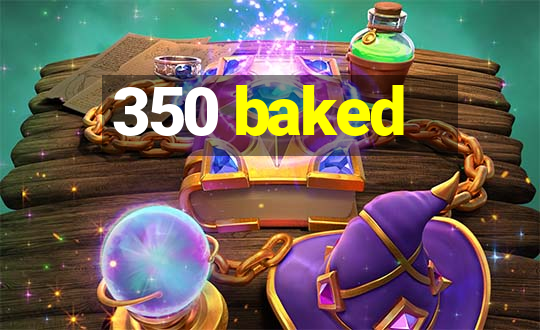 350 baked