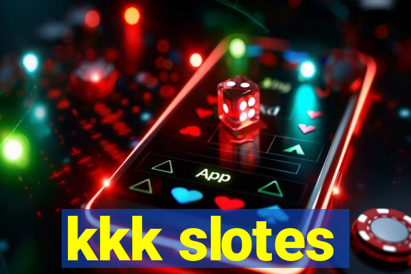 kkk slotes