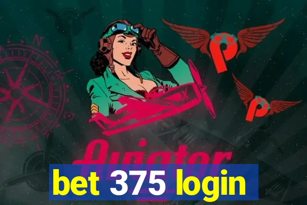 bet 375 login