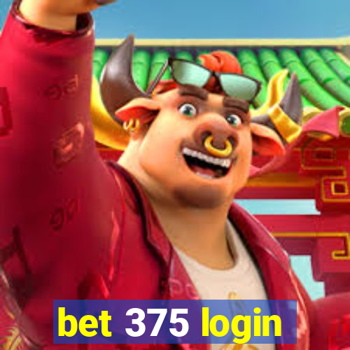 bet 375 login