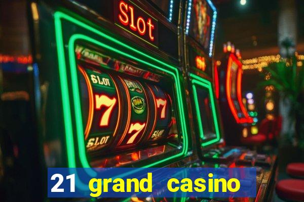 21 grand casino sister sites