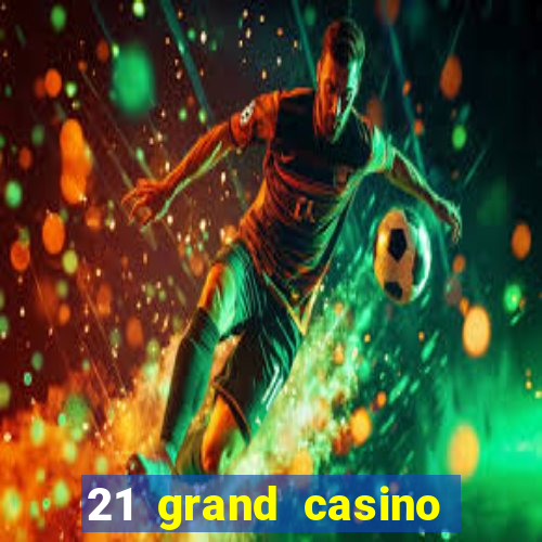 21 grand casino sister sites