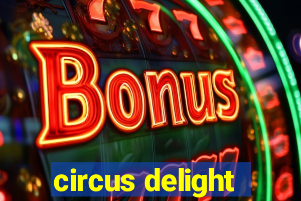 circus delight