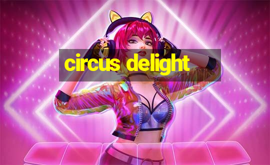 circus delight