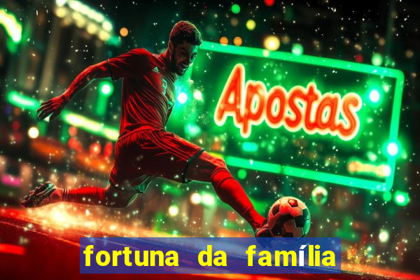 fortuna da família real brasileira