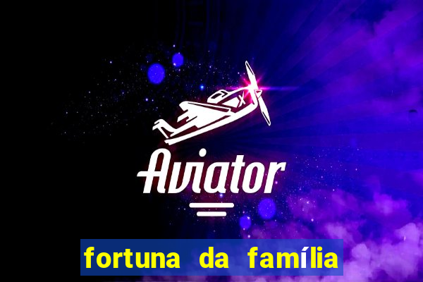 fortuna da família real brasileira