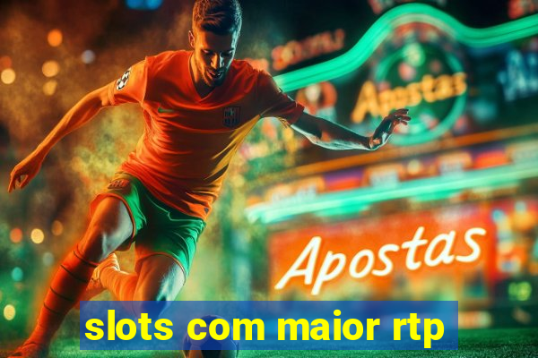 slots com maior rtp