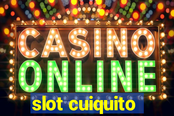 slot cuiquito