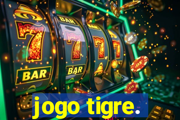 jogo tigre.