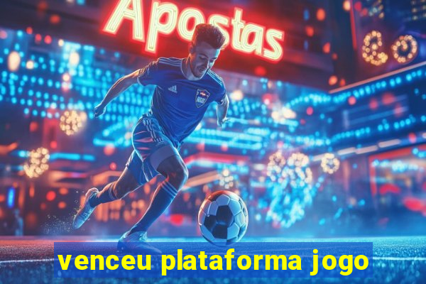 venceu plataforma jogo