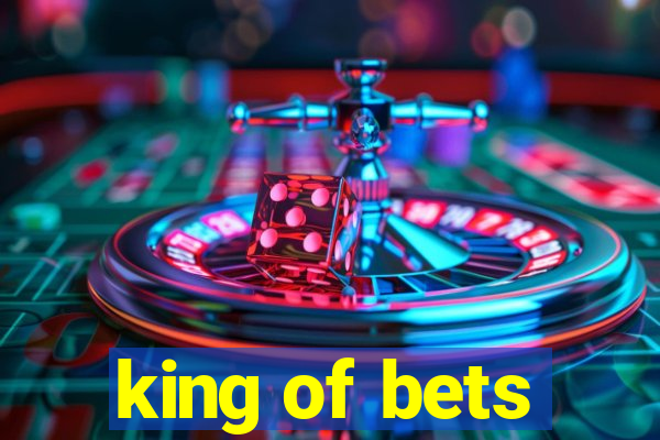 king of bets