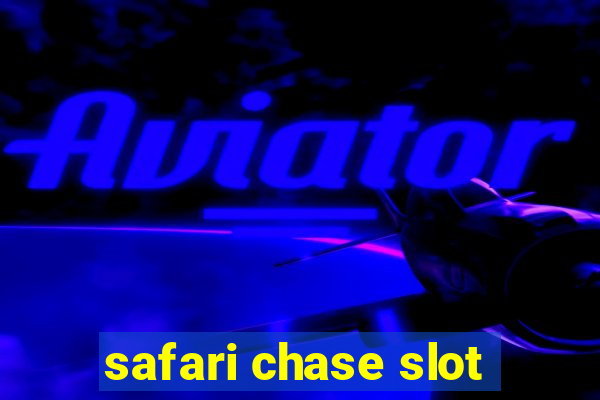 safari chase slot