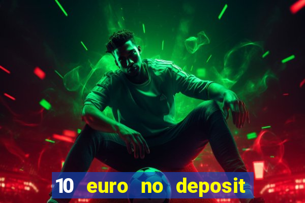 10 euro no deposit casino bonus