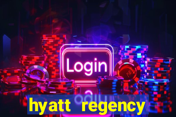 hyatt regency resort and casino